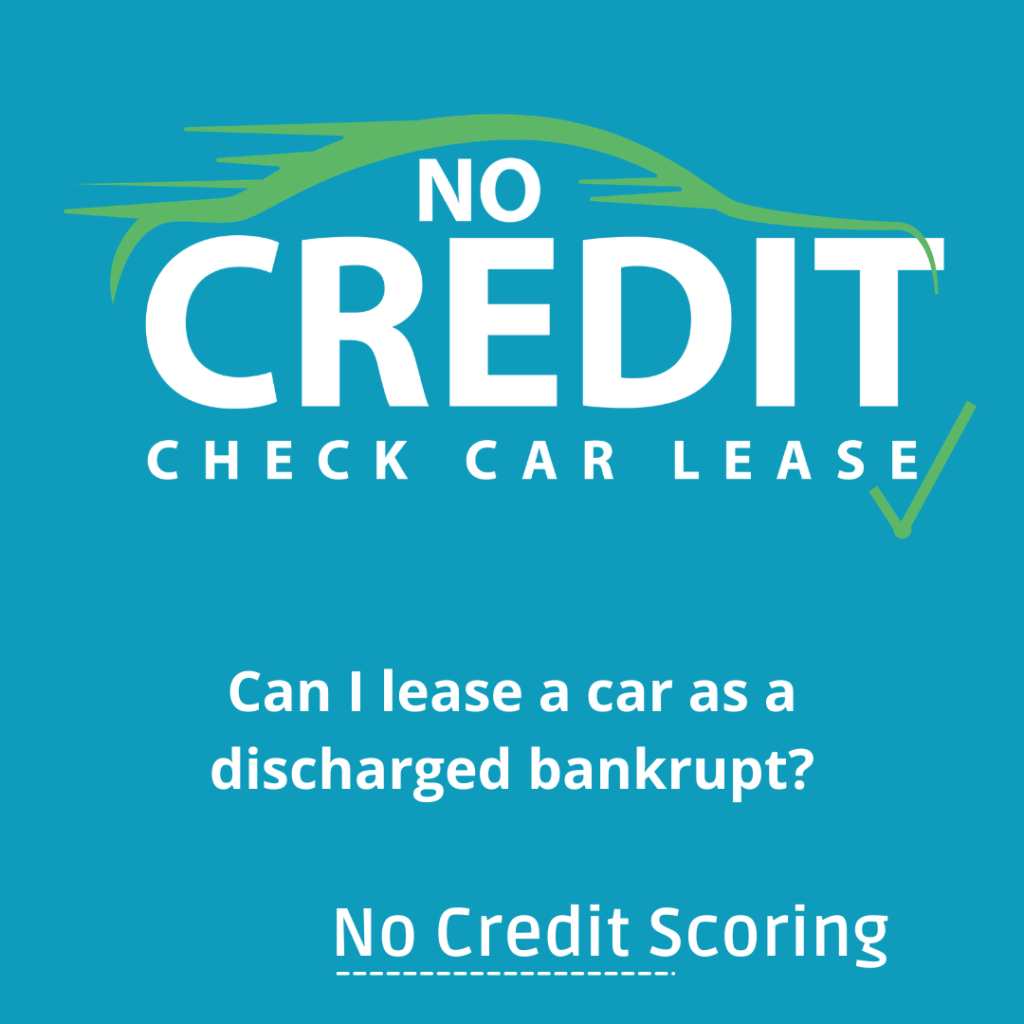 Can I lease a car as a discharged bankrupt?
