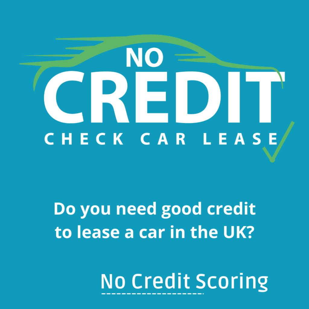 Do you need good credit to lease a car in the UK?