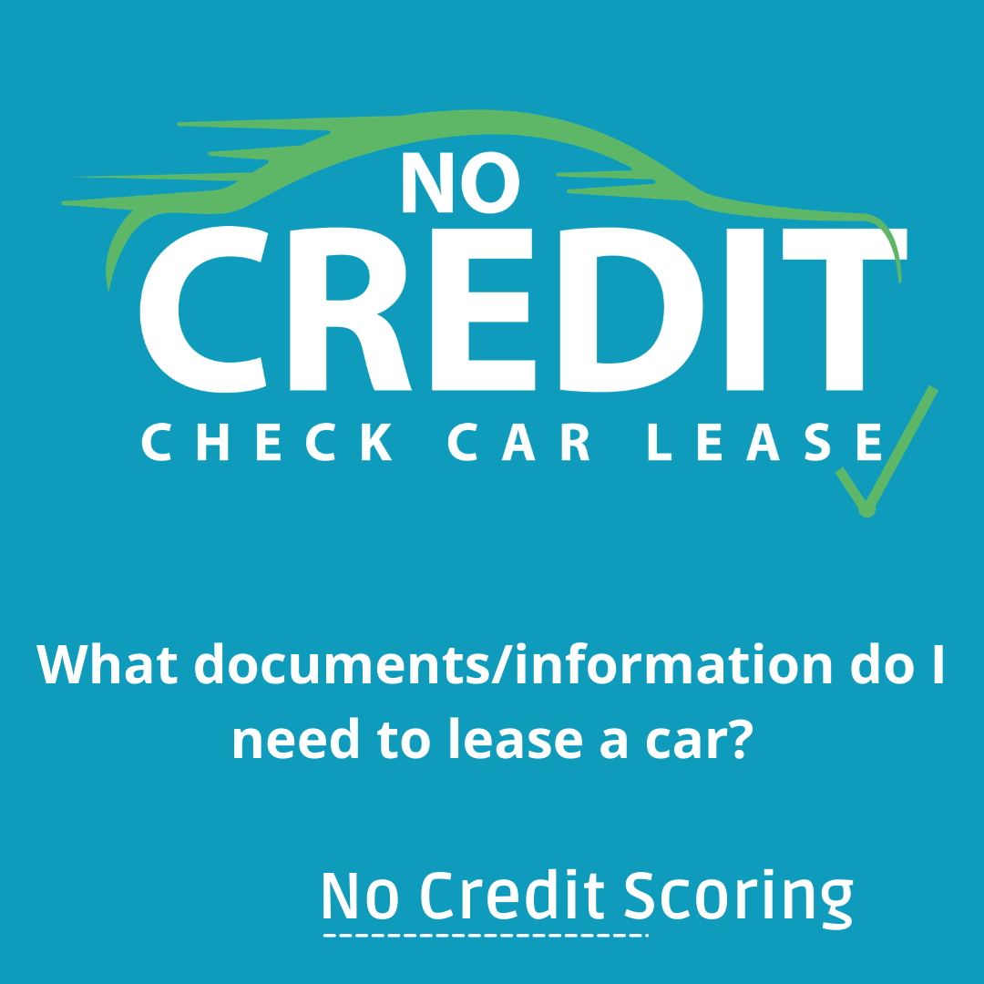 what-documents-information-do-i-need-to-lease-a-car-no-credit-check